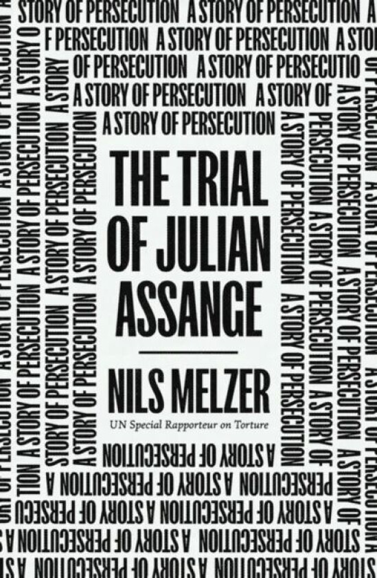 The Trial of Julian Assange av Nils Melzer