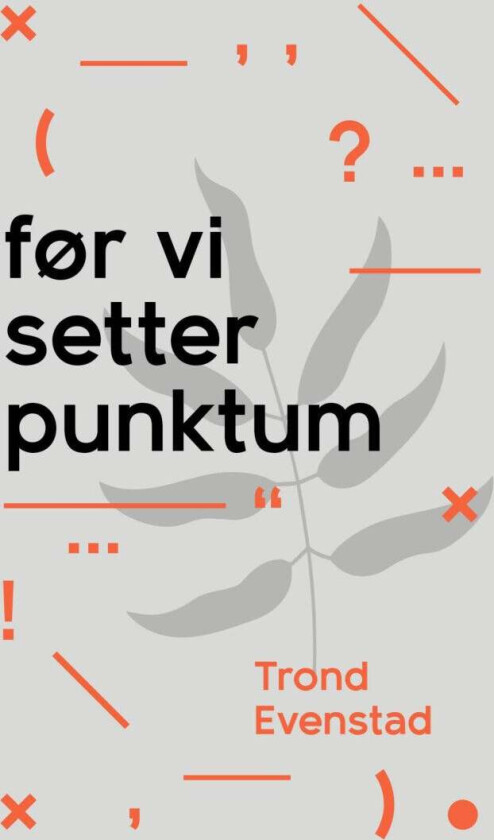 Før Vi Setter Punktum Av Trond Evenstad