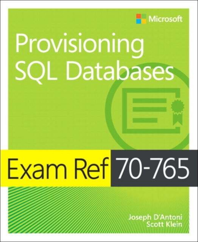 Exam Ref 70-765 Provisioning Sql Databases Av Joseph D'Antoni, Scott Klein