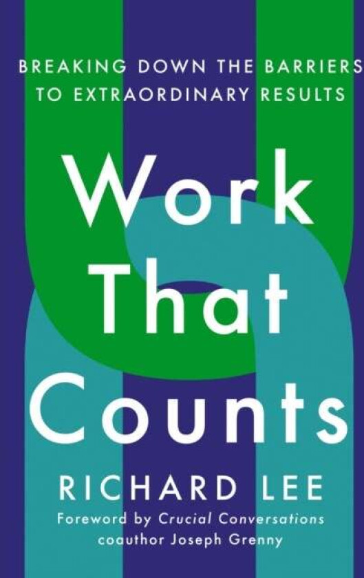 Work That Counts Av Richard Lee, Joseph Grenny