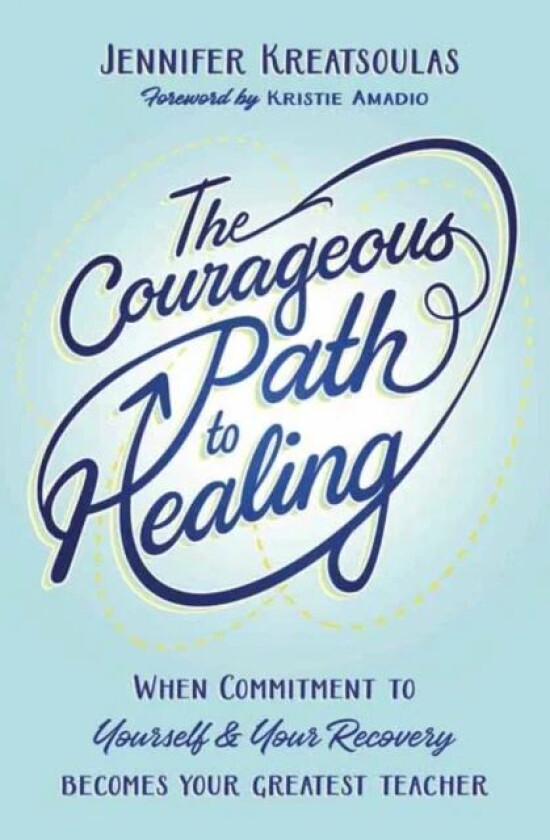 The Courageous Path to Healing av Jennifer Kreatsoulas