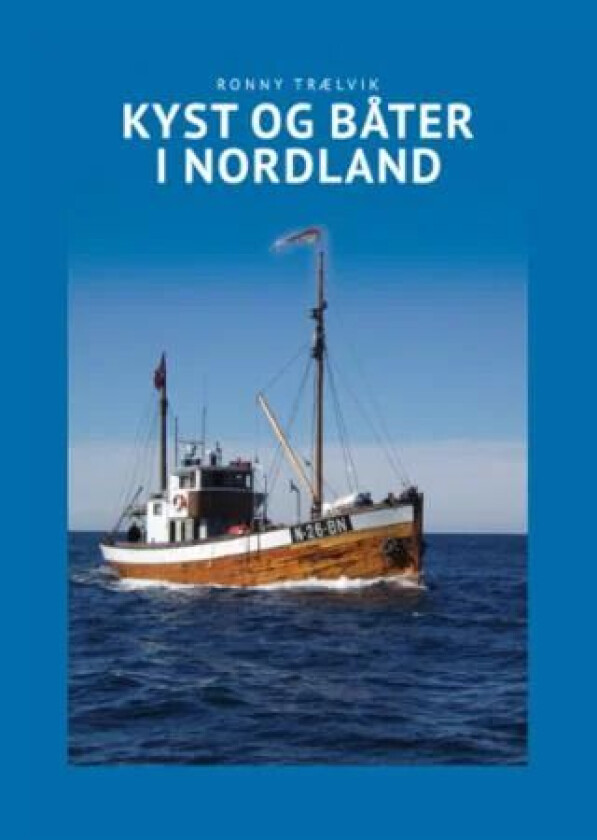 Kyst og båter i Nordland av Ronny Trælvik