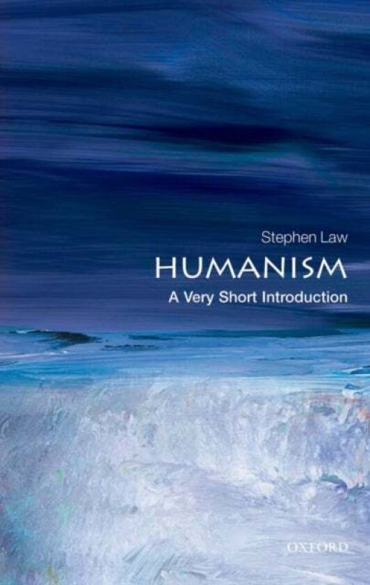 Humanism: A Very Short Introduction Av Stephen (Senior Lecturer In Philosophy Heythrop College University Of London) Law