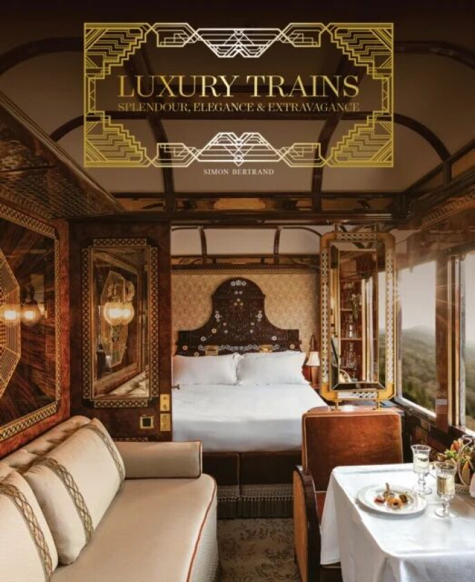 Luxury Trains av Simon Bertrand