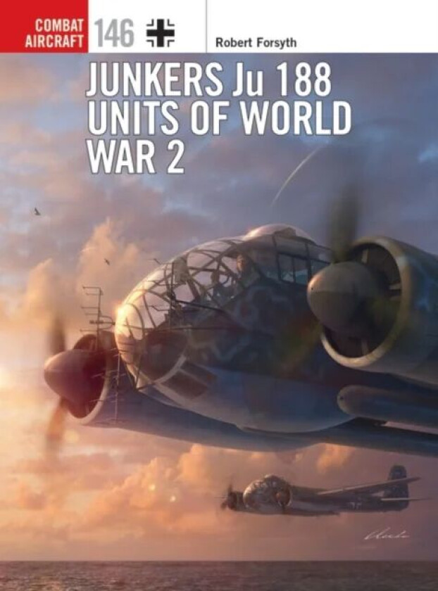 Junkers Ju 188 Units of World War 2 av Robert Forsyth