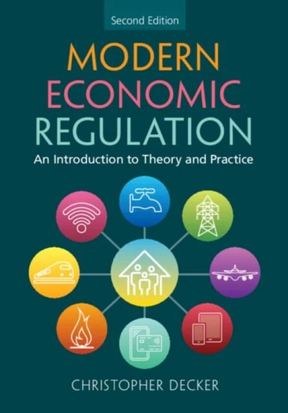 Modern Economic Regulation av Christopher (University of Oxford) Decker