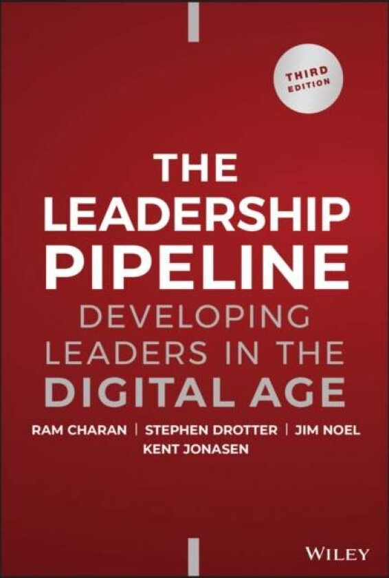 The Leadership Pipeline Av Ram (Formerly Harvard Business School And The Kellogg School Of Business At Northwestern University) Charan, Stephen (Drott