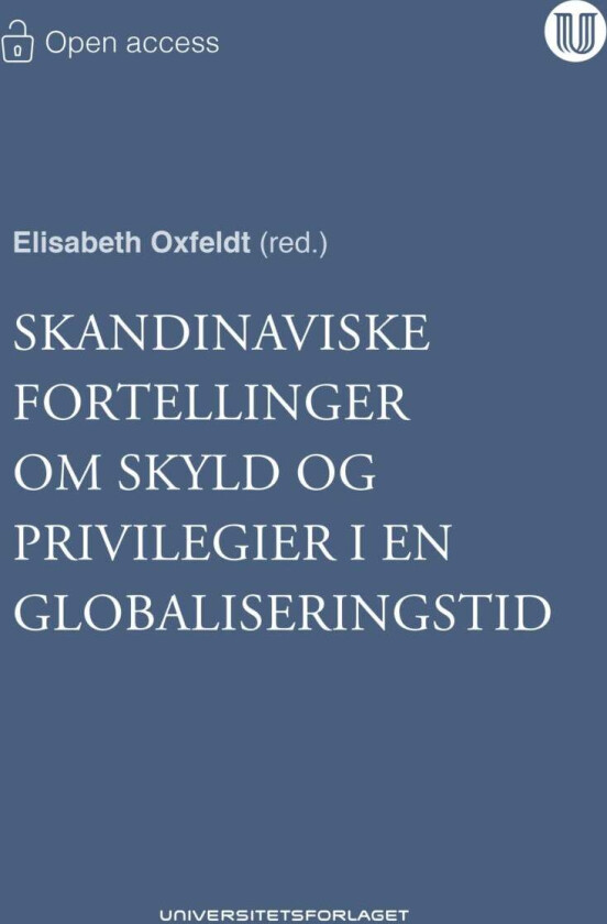 Skandinaviske Fortellinger Om Skyld Og Privilegier I En Globaliseringstid