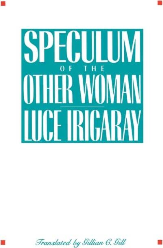 Speculum Of The Other Woman Av Luce Irigaray