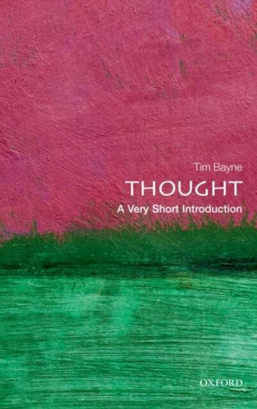 Thought: A Very Short Introduction Av Tim (Professor Of Philosophy The University Of Manchester) Bayne