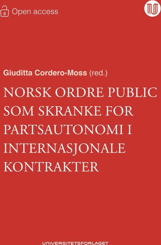 Norsk Ordre Public Som Skranke For Partsautonomi I Internasjonale Kontrakter Og Internasjonal Tviste
