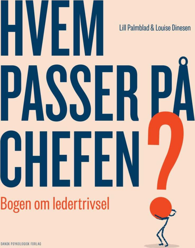 Hvem passer på chefen? Lill Palmblad, Louise Dinesen Språk: Dansk