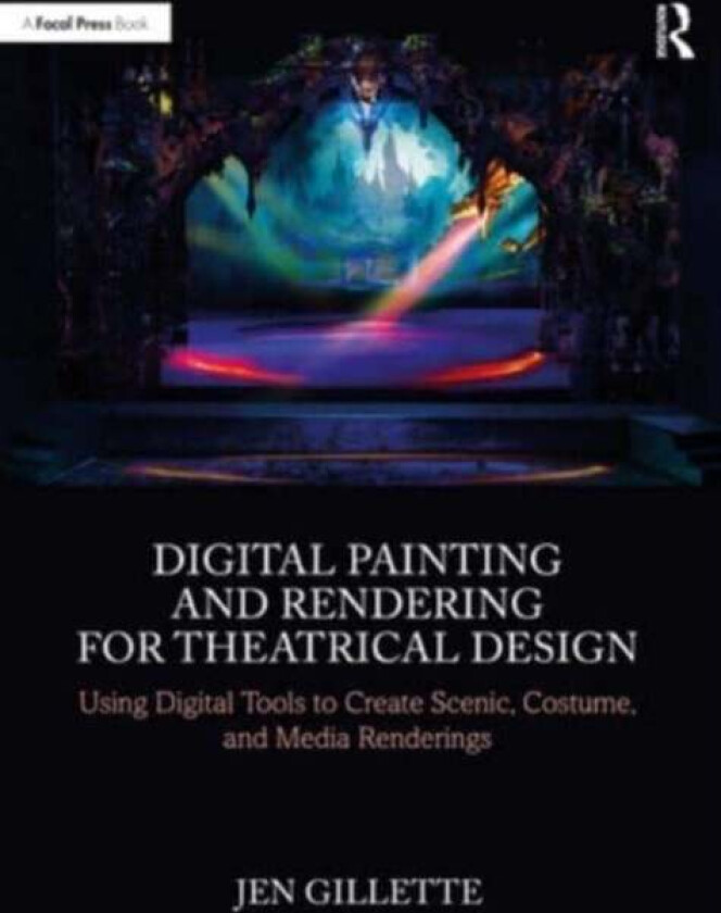 Digital Painting And Rendering For Theatrical Design Av Jen Gillette