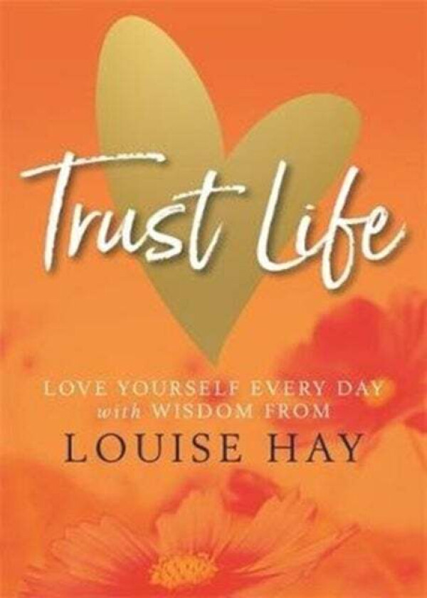 Trust Life Av Louise Hay