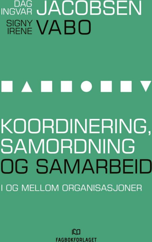 Koordinering, Samordning Og Samarbeid Av Dag Ingvar Jacobsen, Signy Irene Vabo