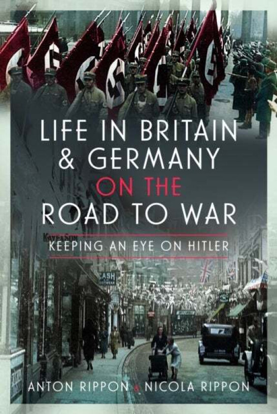 Life In Britain And Germany On The Road To War Av Anton Rippon, Nicola Rippon