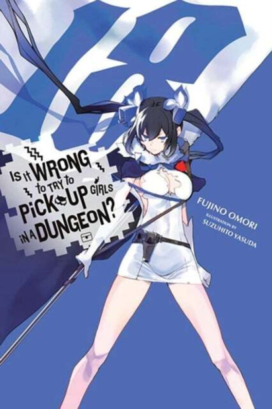 Is It Wrong To Try To Pick Up Girls In A Dungeon?, Vol. 18 (Light Novel) Av Fujino Omori