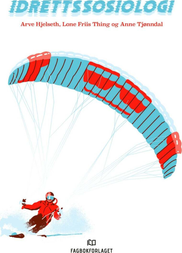 Idrettssosiologi Av Arve Hjelseth, Lone Friis Thing, Anne Tjønndal