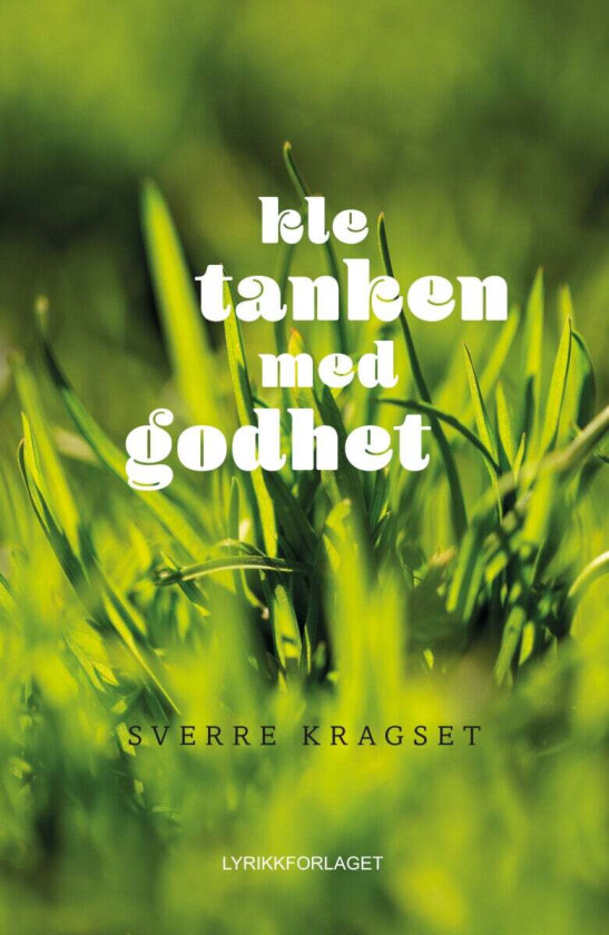 Kle Tanken Med Godhet Av Sverre Kragset