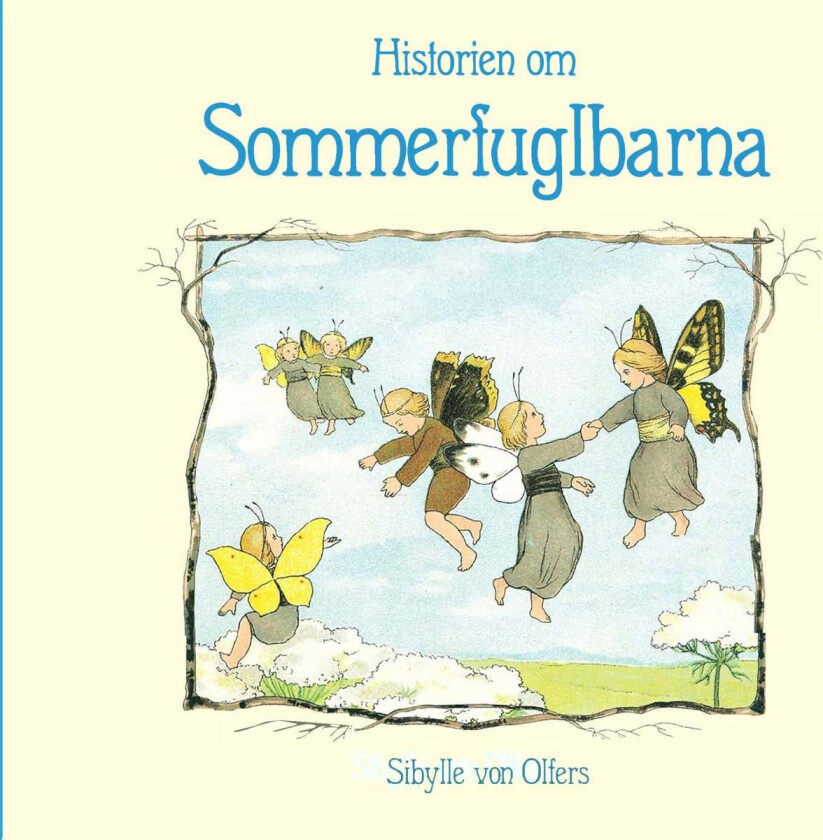 Historien Om Sommerfuglbarna Av Sibylle Von Olfers