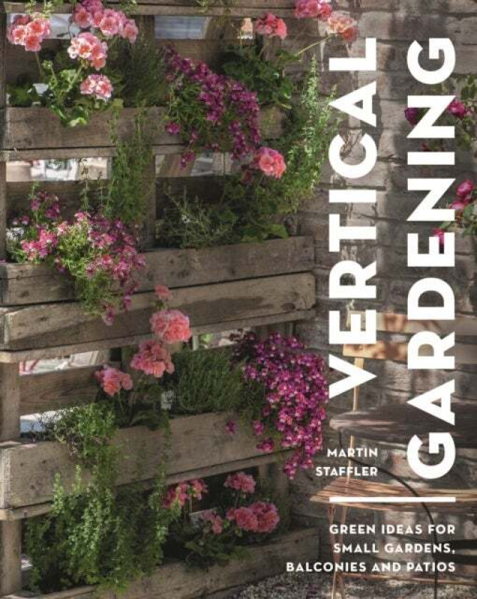 Vertical Gardening Av Martin Staffler