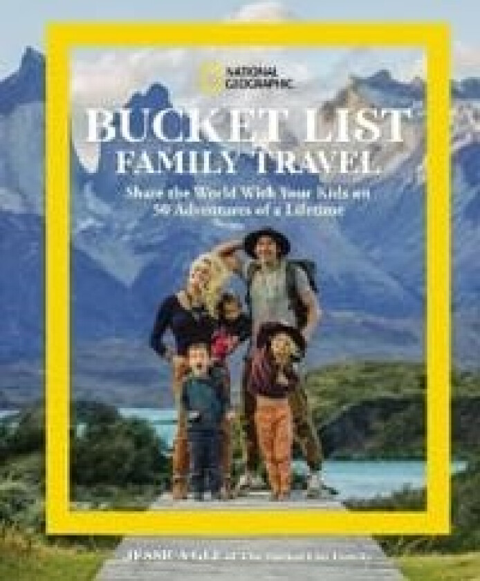 National Geographic Bucket List Family Travel