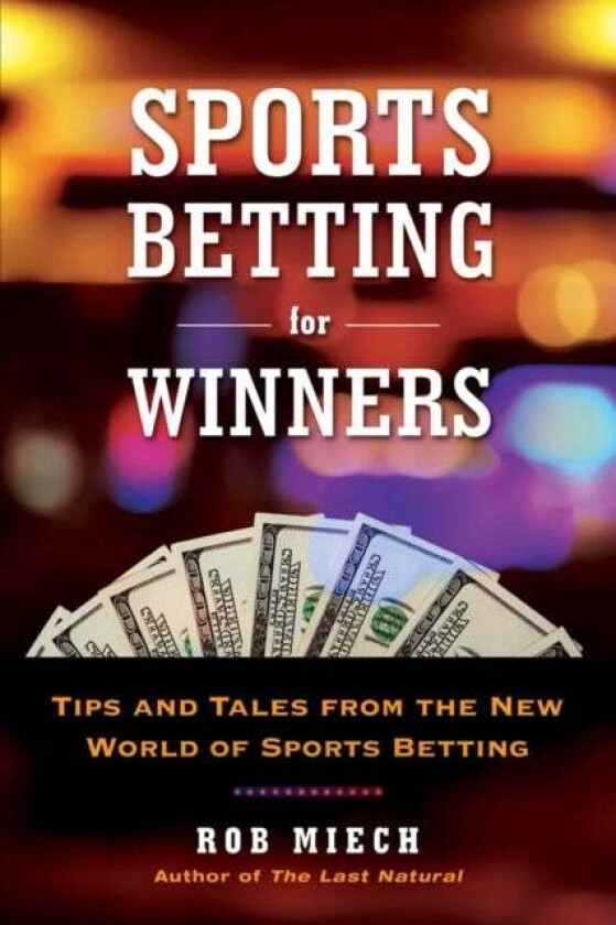 Sports Betting For Winners Av Rob Miech