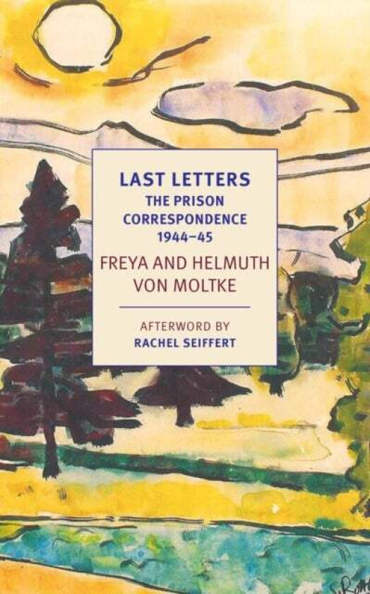 Last Letters Av Helmuth Caspar Von Moltke, Johannes Von Moltke