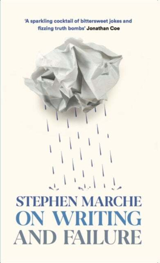 On Writing And Failure Av Stephen Marche