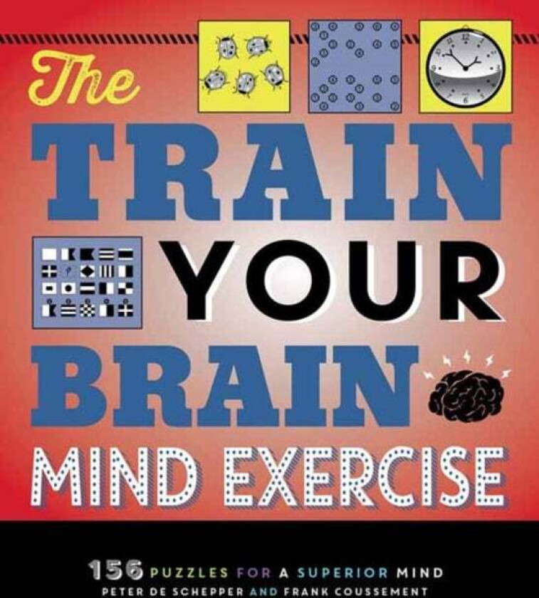 The Train Your Brain Mind Exercise Av Peter De Schepper, Frank Coussement