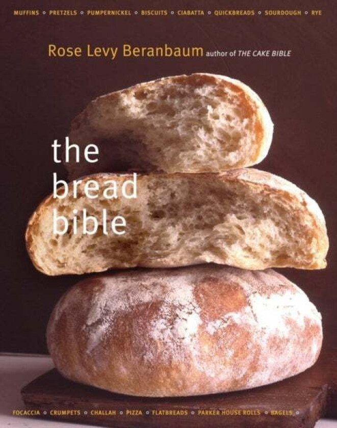 The Bread Bible Av Rose Levy Beranbaum