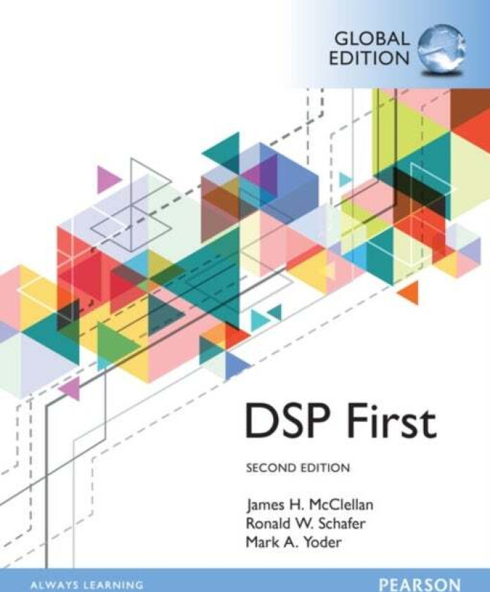 Digital Signal Processing First, Global Edition Av James Mcclellan, Ronald Schafer, Mark Yoder