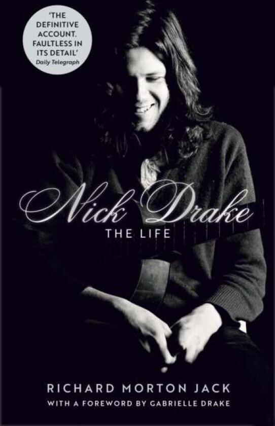 Nick Drake: The Life av Richard Morton Jack