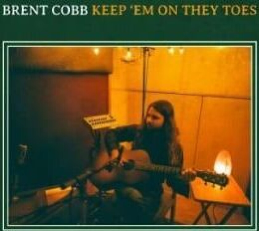 Brent Cobb - Keep 'em On They Toes