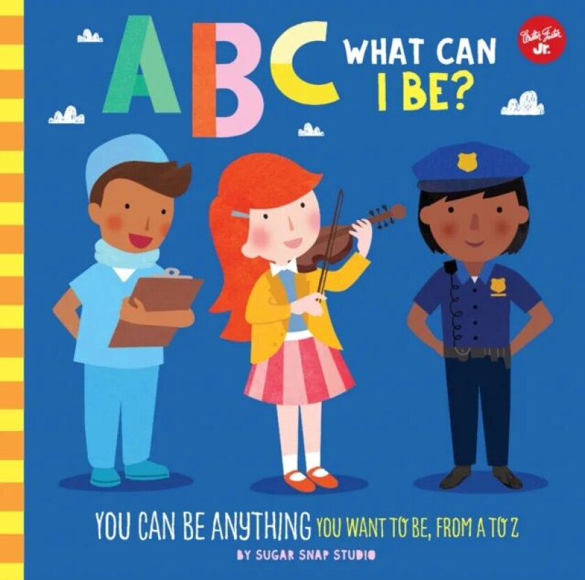 ABC for Me: ABC What Can I Be? av Sugar Snap Studio, Jessie Ford