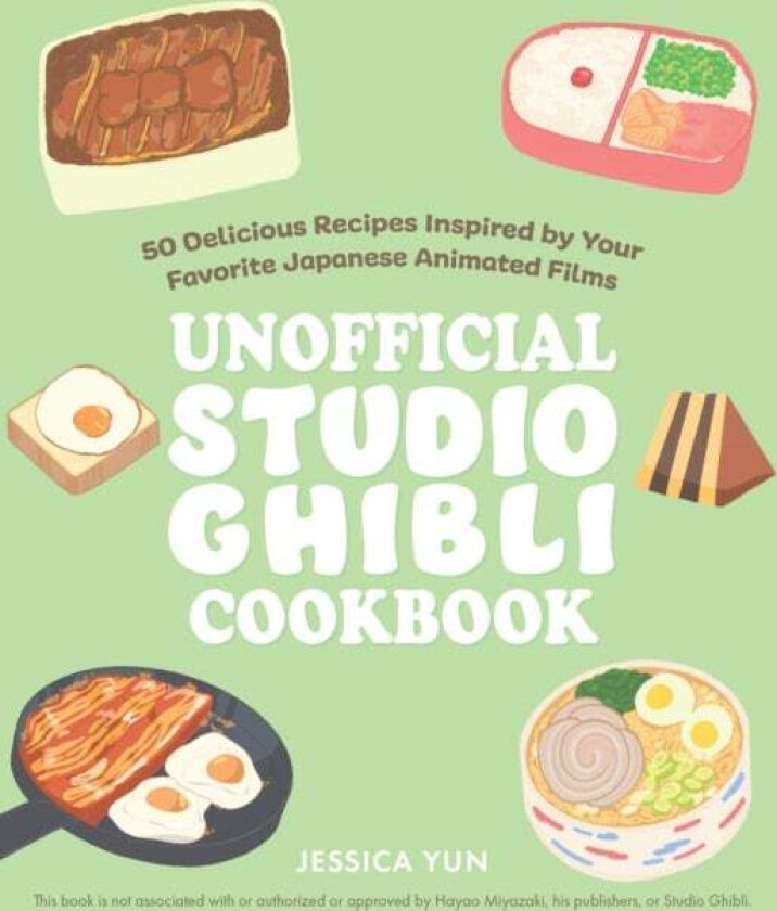 The Unofficial Studio Ghibli Cookbook av Jessica Yun