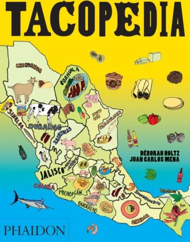 Tacopedia av Deborah Holtz, Juan Carlos Mena