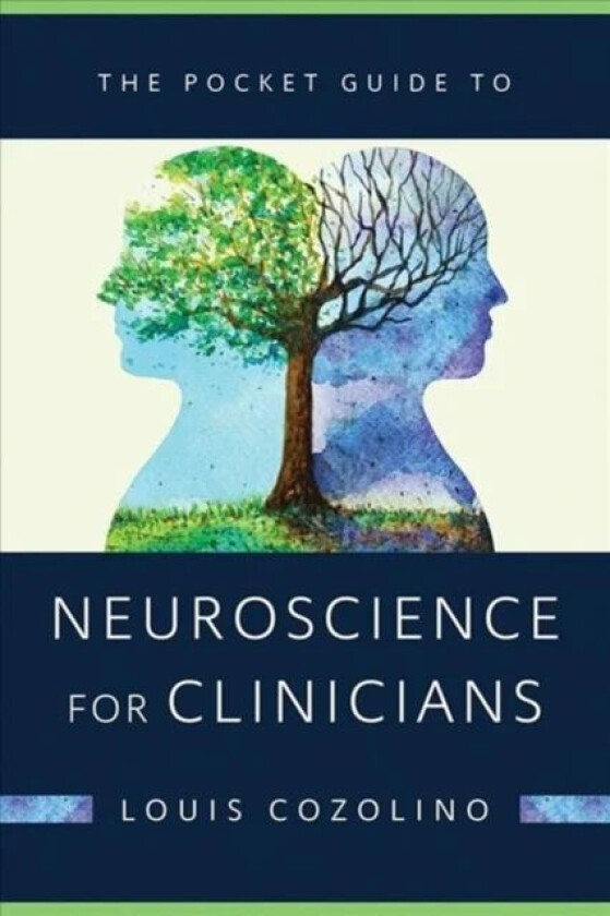 The Pocket Guide to Neuroscience for Clinicians av Louis (Pepperdine University) Cozolino