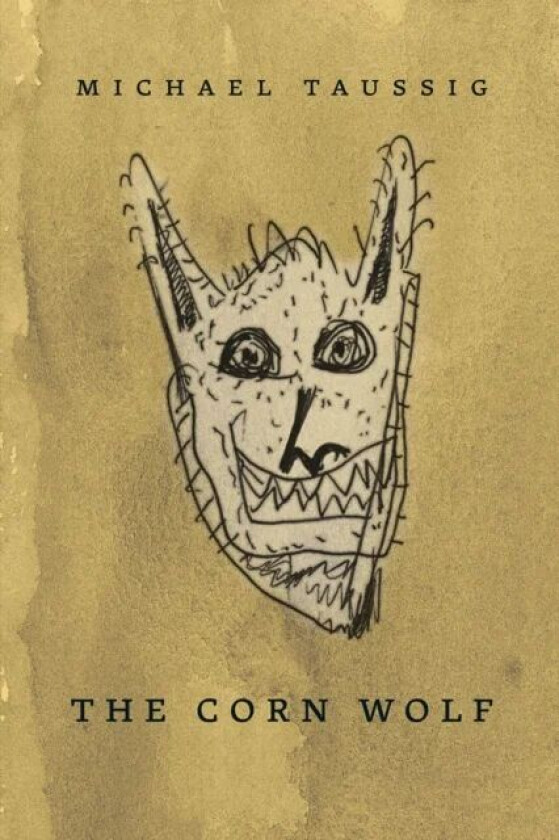 The Corn Wolf av Michael Taussig