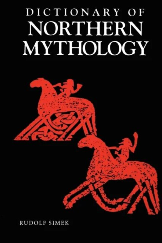 A Dictionary of Northern Mythology av Rudolph Simek