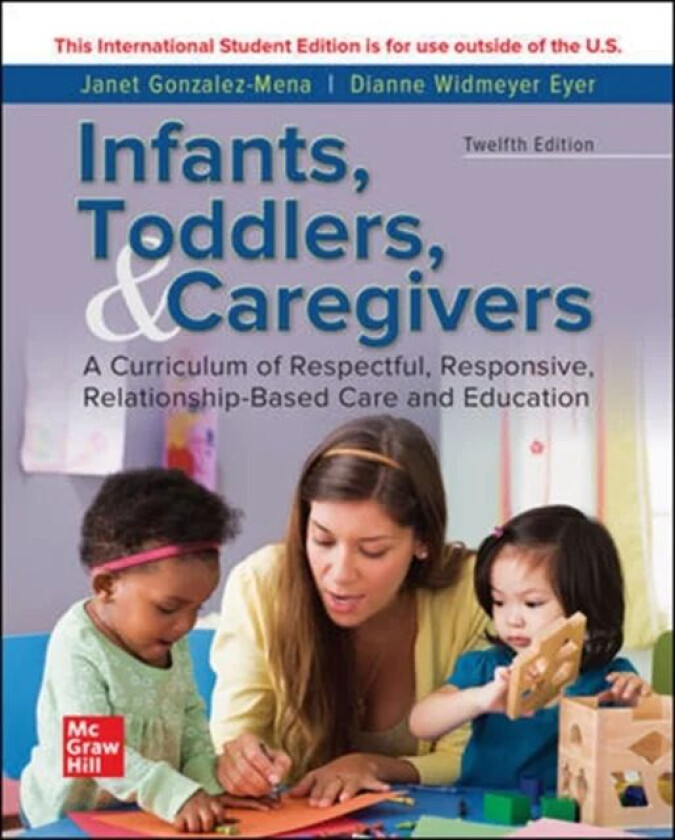 ISE INFANTS TODDLERS & CAREGIVERS:CURRICULUM RELATIONSHIP av Janet Gonzalez-Mena, Dianne Widmeyer Eyer