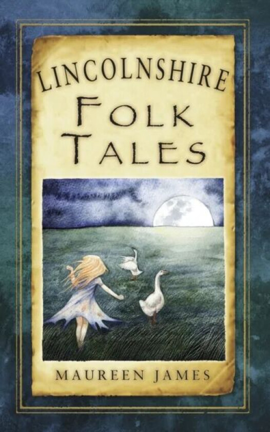 Lincolnshire Folk Tales av Maureen James