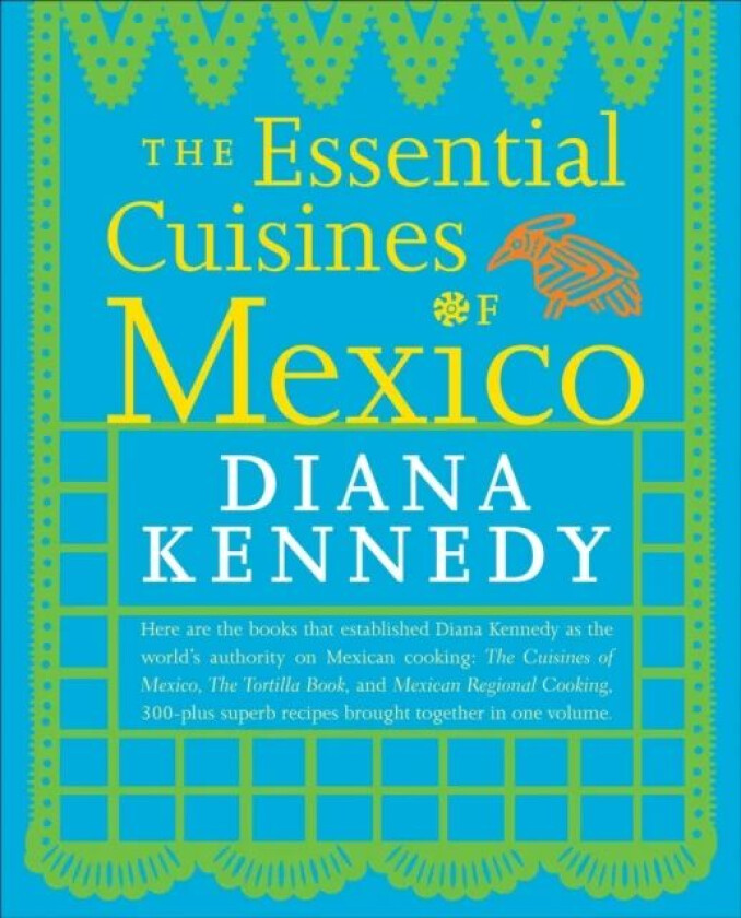 The Essential Cuisines of Mexico av Diana Kennedy