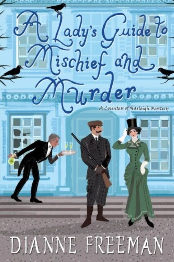 A Lady's Guide to Mischief and Murder av Dianne Freeman