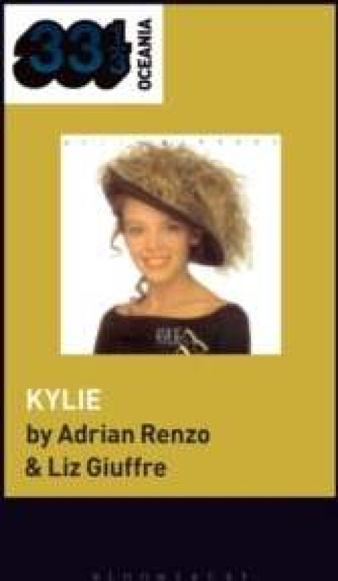 Kylie Minogue'S Kylie Av Dr. Adrian (Lecturer In Music Macquarie University Australia) Renzo, Dr. Liz (Senior Lecturer In Communication Universit