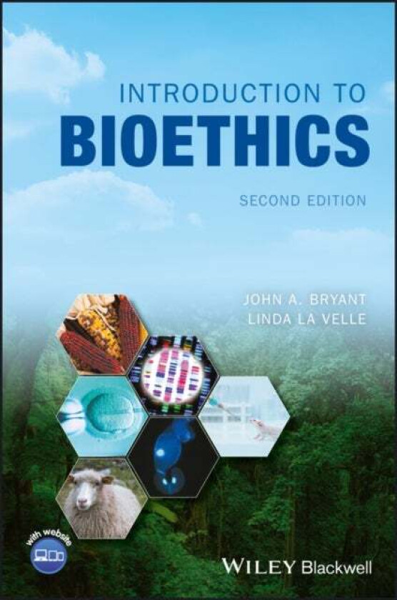 Introduction To Bioethics Av John A. (University Of Exeter Uk) Bryant, Linda (Graduate School Of Education University Of Bristol Uk) Baggott La Velle