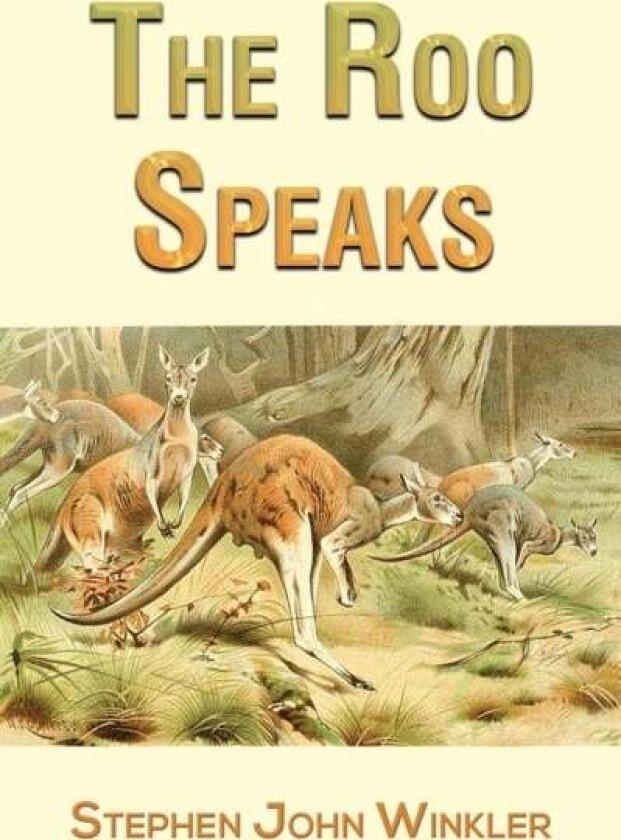 The Roo Speaks Av Stephen John Winkler