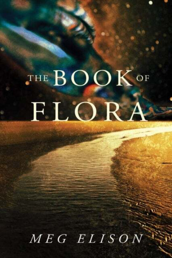 The Book Of Flora Av Meg Elison