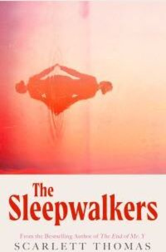 The Sleepwalkers Av Scarlett Thomas