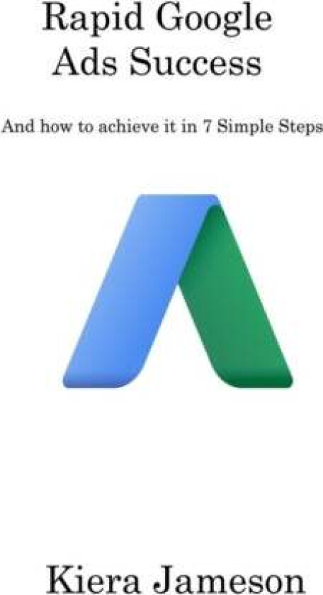 Rapid Google Ads Success Av Kiera Jameson